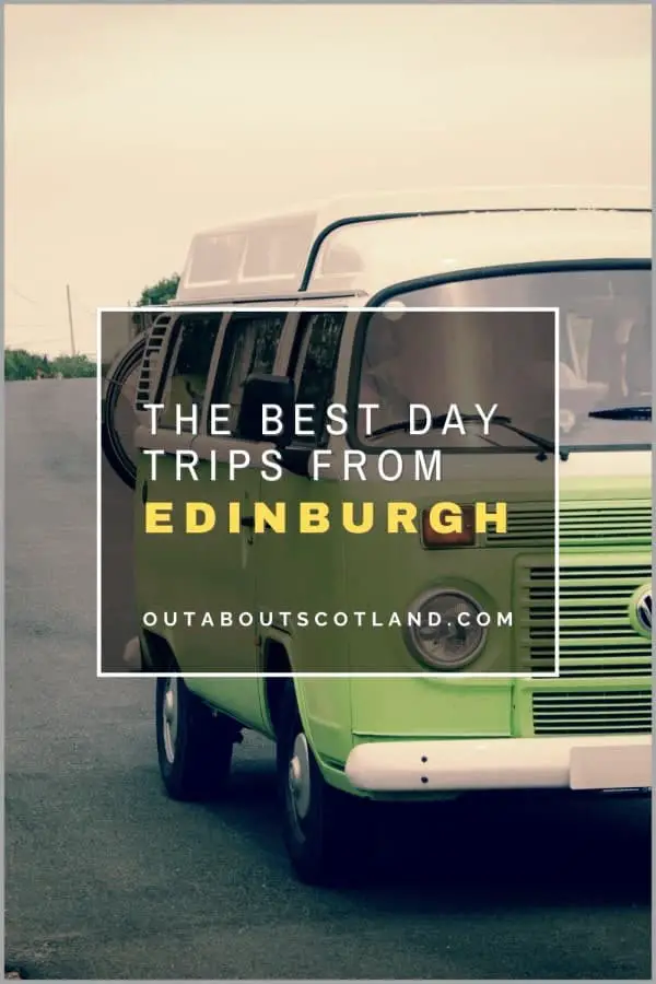 7 Best Day Trips From Edinburgh by Car