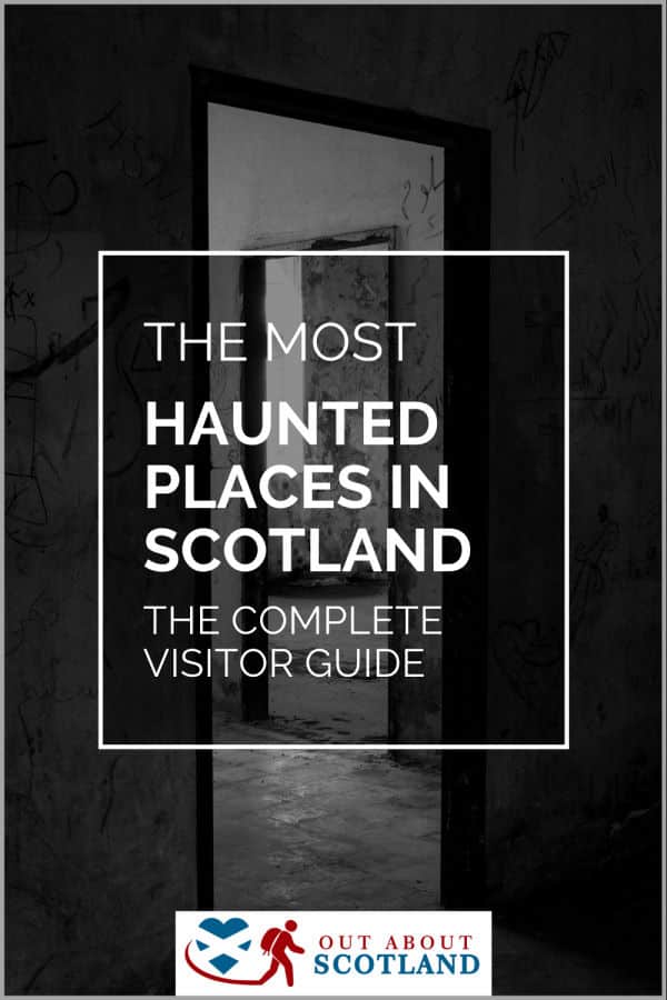 The Most Haunted Places in Scotland - The Ultimate Guide 3