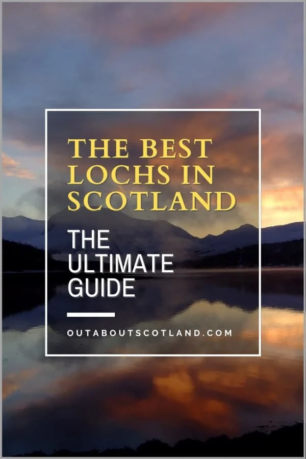 11 Most Beautiful Lochs to Visit in Scotland: Ultimate Guide