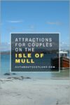 Things to do on the Isle of Mull for couples