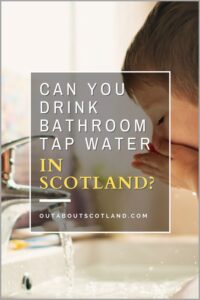 can you drink bathroom tap water in scotland