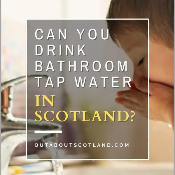 can you drink bathroom tap water in scotland
