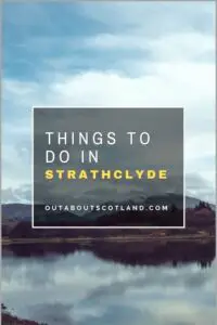 Things to do in Strathclyde
