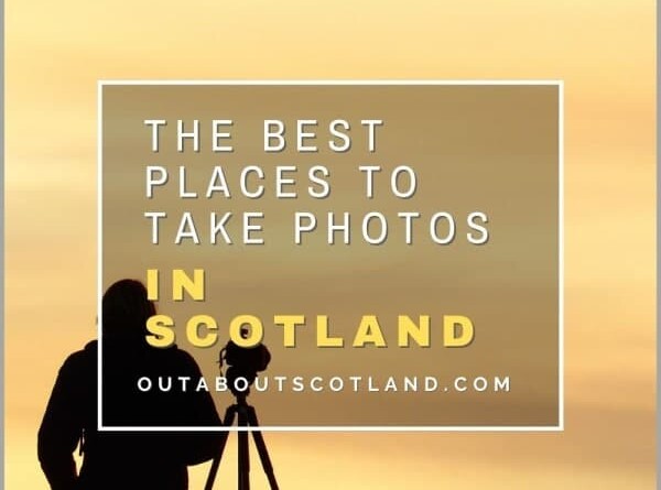 The Best Places to take Photos in Scotland