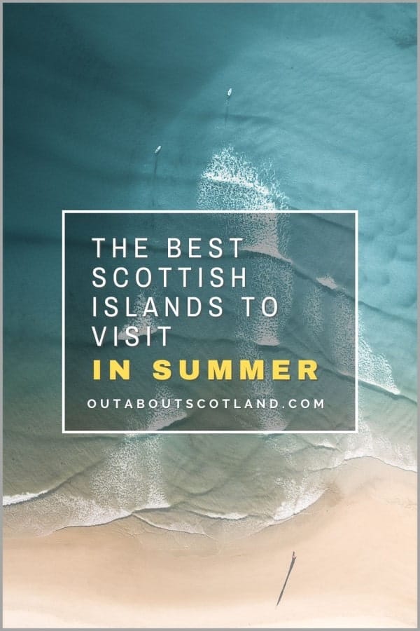 Islands in Scotland: Find Your Perfect Summer Getaway