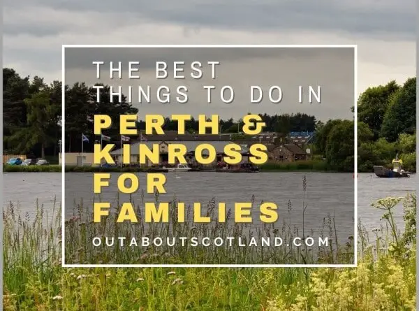 Things to Do in Perth and Kinross for Families